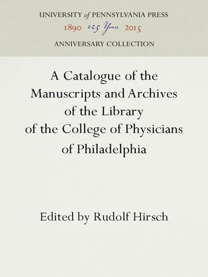 cover image of A Catalogue of the Manuscripts and Archives of the Library of the College of Physicians of Philadelphia